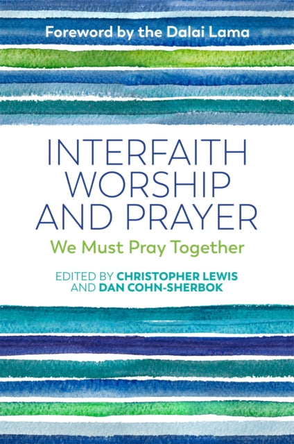 Interfaith Worship and Prayer: We Must Pray Together