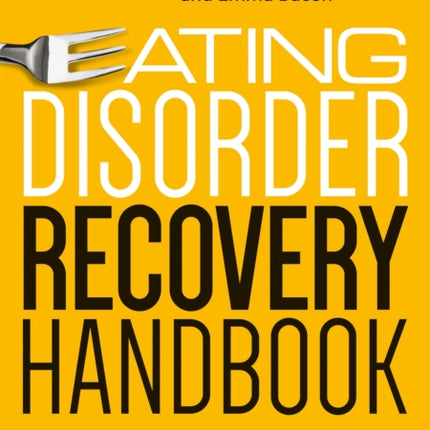 Eating Disorder Recovery Handbook: A Practical Guide to Long-Term Recovery