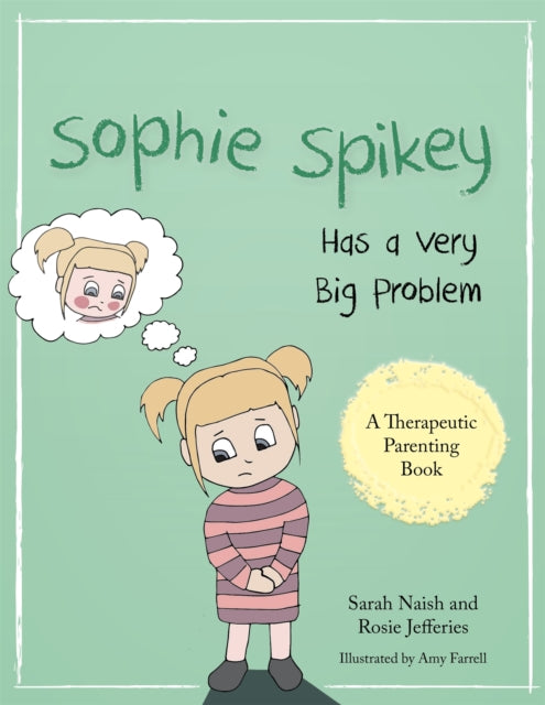 Sophie Spikey Has a Very Big Problem: A story about refusing help and needing to be in control