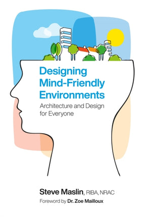 Designing Mind-Friendly Environments: