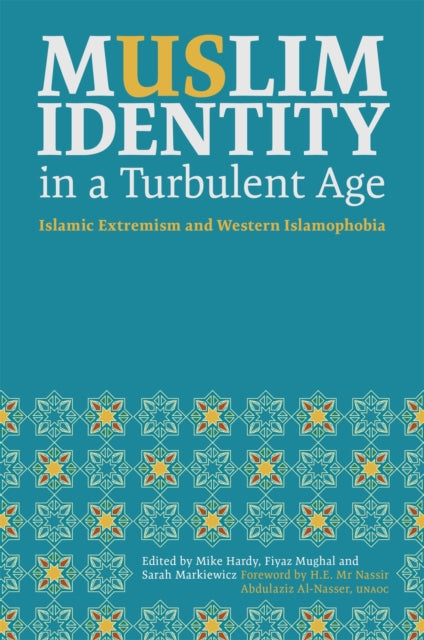 Muslim Identity in a Turbulent Age: Islamic