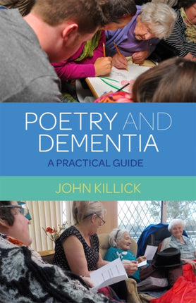 Poetry and Dementia: A Practical Guide