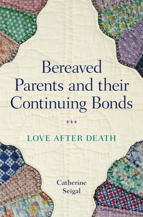 Bereaved Parents and their Continuing Bonds: Love