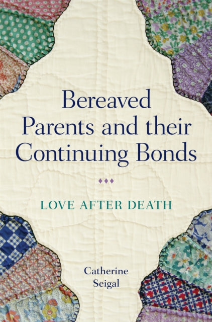 Bereaved Parents and their Continuing Bonds: Love