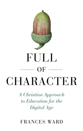 Full of Character: A Christian Approach to