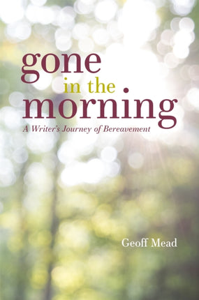 Gone in the Morning: A Writer's Journey of