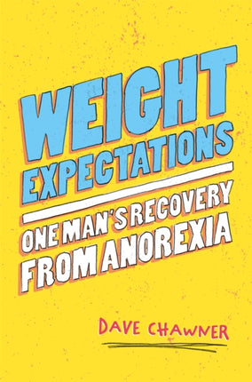 Weight Expectations: One Man's Recovery from