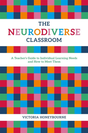 The Neurodiverse Classroom: A Teacher's Guide to