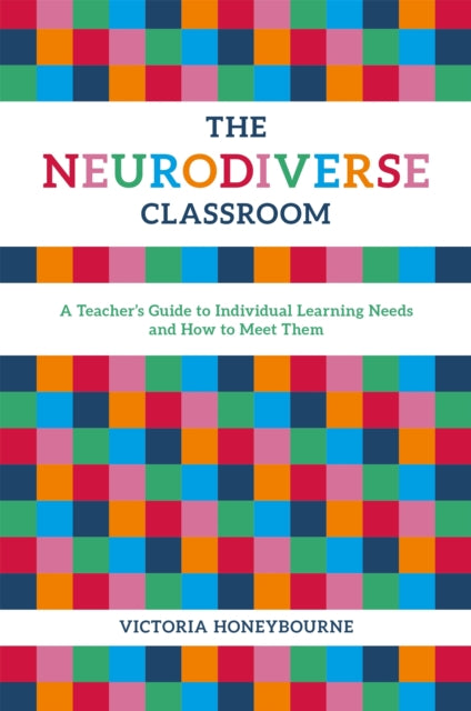 The Neurodiverse Classroom: A Teacher's Guide to