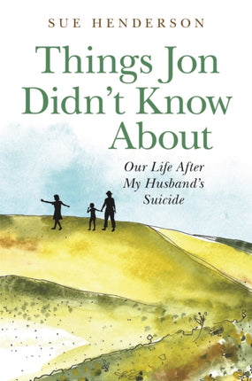 Things Jon Didn't Know About: Our Life After My
