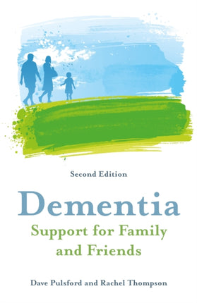 Dementia - Support for Family and Friends, Second