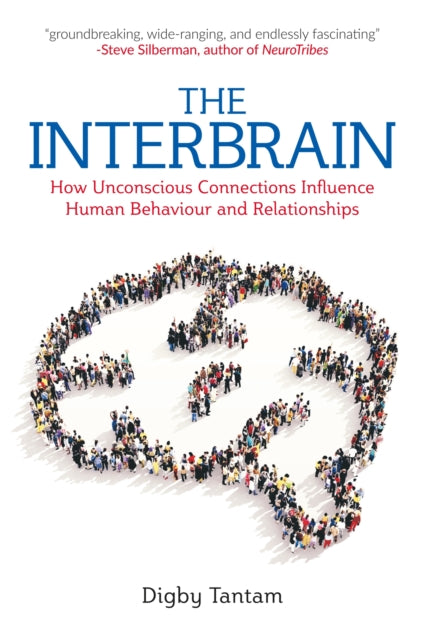 The Interbrain: How Unconscious Connections Influence Human Behaviour and Relationships