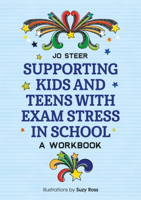 Supporting Kids and Teens with Exam Stress in School: A Workbook