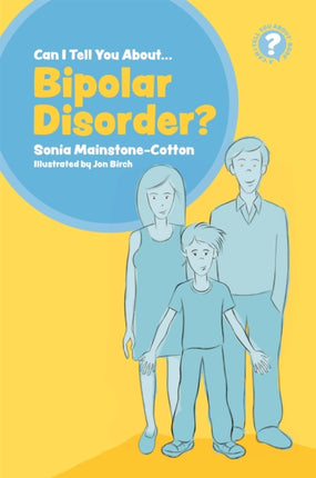 Can I tell you about Bipolar Disorder?: A guide