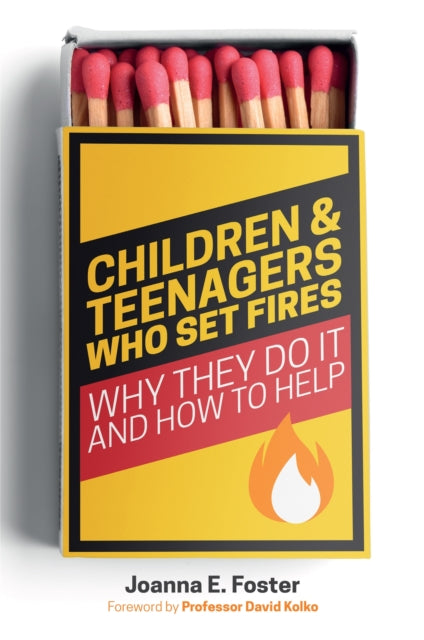 Children and Teenagers Who Set Fires: Why They Do