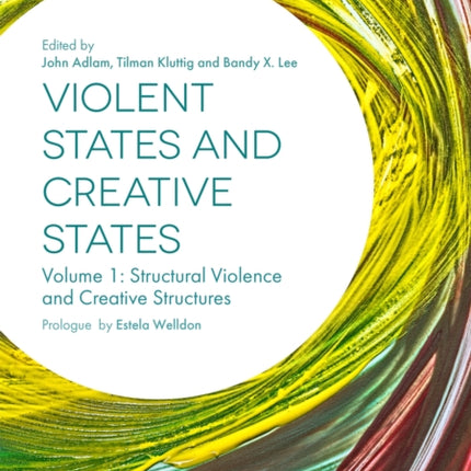 Violent States and Creative States (Volume 1): Structural Violence and Creative Structures