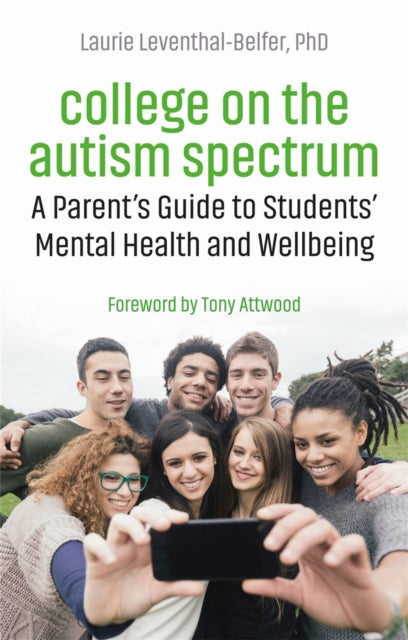 College on the Autism Spectrum: A Parent's Guide to Students' Mental Health and Wellbeing