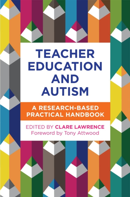 Teacher Education and Autism: A Research-Based Practical Handbook