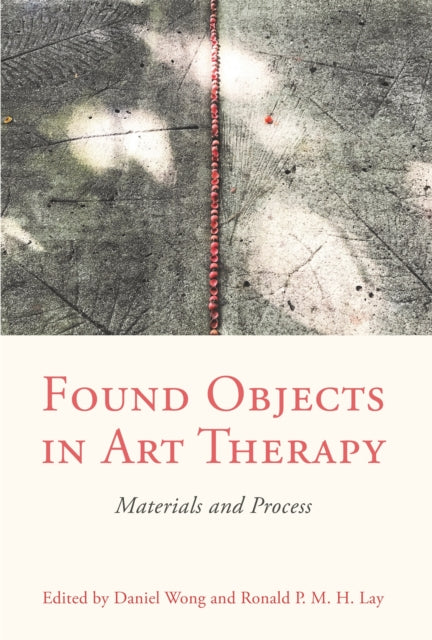 Found Objects in Art Therapy: Materials and Process