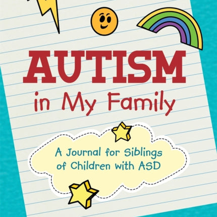 Autism in My Family: A Journal for Siblings of