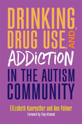 Drinking, Drug Use, and Addiction in the Autism Community