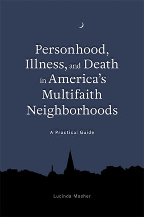 Personhood, Illness, and Death in America's