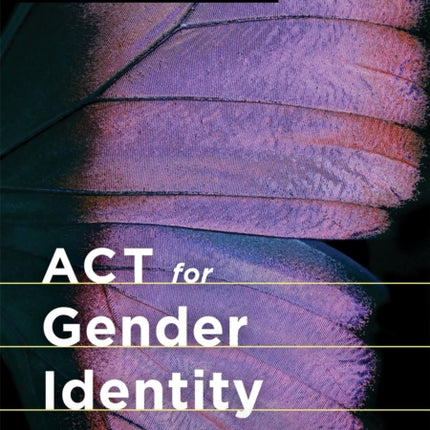 ACT for Gender Identity: The Comprehensive Guide