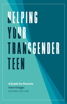 Helping Your Transgender Teen, 2nd Edition: A