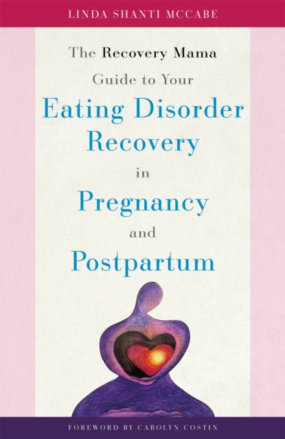 The Recovery Mama Guide to Your Eating Disorder Recovery in Pregnancy and Postpartum