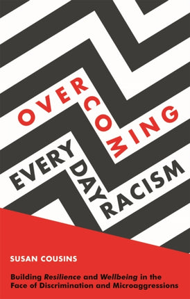 Overcoming Everyday Racism: Building Resilience