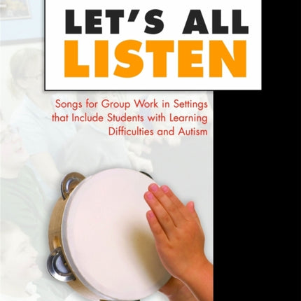 Let's All Listen: Songs for Group Work in Settings that Include Students with Learning Difficulties and Autism