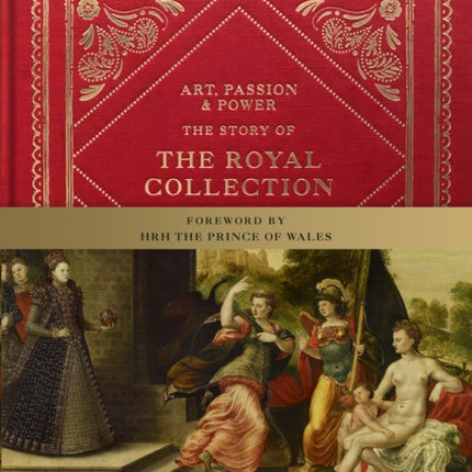 Art, Passion & Power: The Story of the Royal Collection