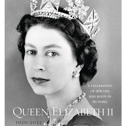 Queen Elizabeth II: A Celebration of Her Life and Reign in Pictures