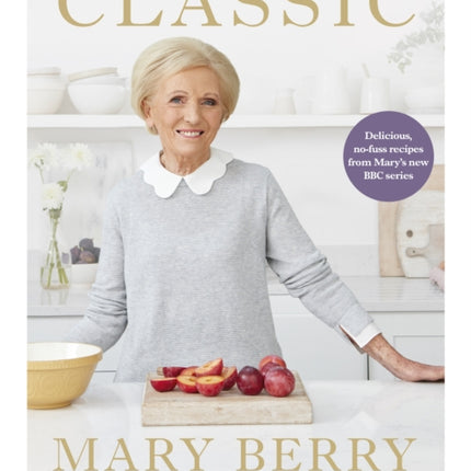 Classic: Delicious, no-fuss recipes from Mary’s new BBC series