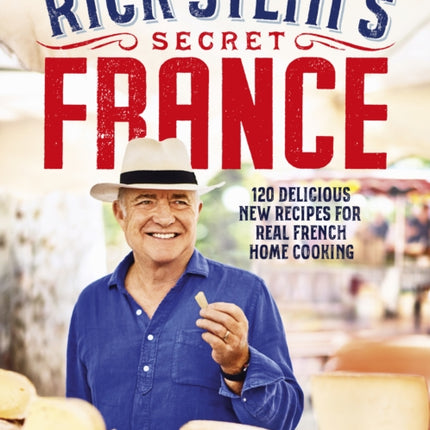 Rick Stein’s Secret France