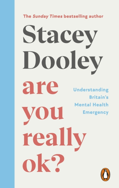 Are You Really OK?: Understanding Britain’s Mental Health Emergency