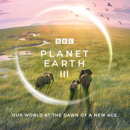 Planet Earth III: Accompanies the Landmark Series Narrated by David Attenborough