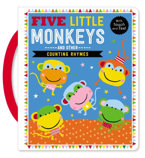 Touch and Feel Five Little Monkeys and Other Counting Rhymes Touch and Feel Bedtime Rhymes