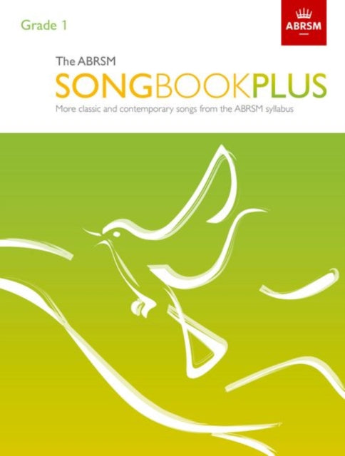 The ABRSM Songbook Plus, Grade 1: More classic and contemporary songs from the ABRSM syllabus