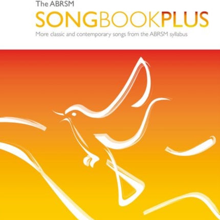 The ABRSM Songbook Plus, Grade 4: More classic and contemporary songs from the ABRSM syllabus