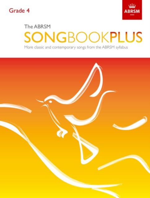 The ABRSM Songbook Plus, Grade 4: More classic and contemporary songs from the ABRSM syllabus