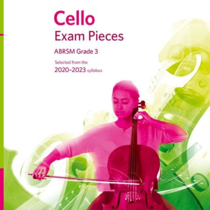 Cello Exam Pieces 2020-2023, ABRSM Grade 3, Score, Part & CD: Selected from the 2020-2023 syllabus