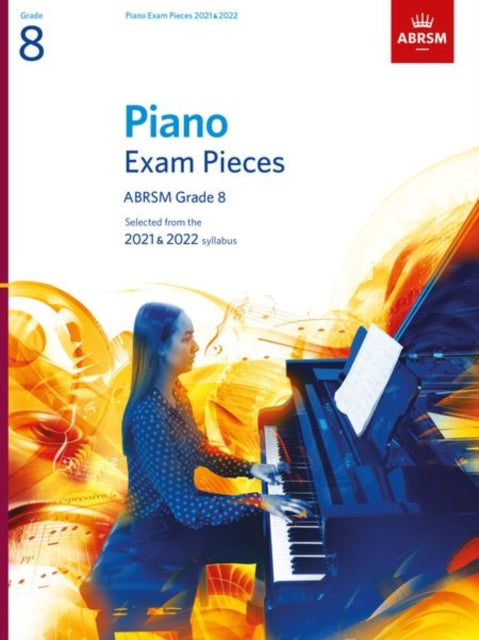 Piano Exam Pieces 2021 & 2022, ABRSM Grade 8: Selected from the 2021 & 2022 syllabus