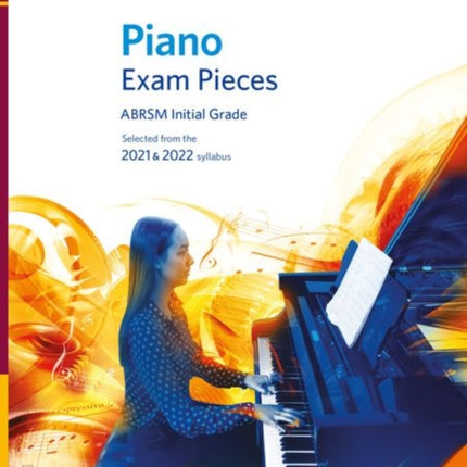 Piano Exam Pieces 2021 & 2022, ABRSM Initial Grade, with CD: 2021 & 2022 syllabus