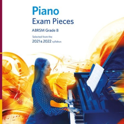 Piano Exam Pieces 2021 & 2022, ABRSM Grade 8, with 2 CDs: Selected from the 2021 & 2022 syllabus