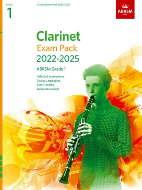 Clarinet Exam Pack from 2022, ABRSM Grade 1: Selected from the syllabus from 2022. Score & Part, Audio Downloads, Scales & Sight-Reading