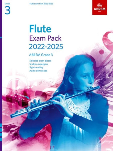 Flute Exam Pack from 2022, ABRSM Grade 3: Selected from the syllabus from 2022. Score & Part, Audio Downloads, Scales & Sight-Reading