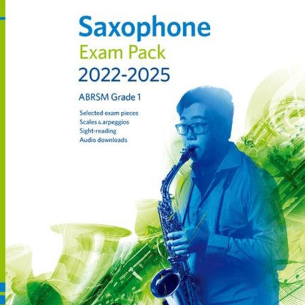 Saxophone Exam Pack from 2022, ABRSM Grade 1: Selected from the syllabus from 2022. Score & Part, Audio Downloads, Scales & Sight-Reading