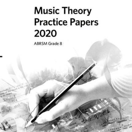 Music Theory Practice Papers 2020, ABRSM Grade 8