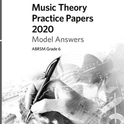 Music Theory Practice Papers 2020 Model Answers, ABRSM Grade 6